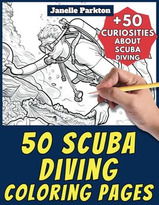 50 Scuba Diving Coloring Pages Book for Kids and Adults: +50 Amazing Facts about Scuba Diving. Coloring Book for Children and Grown-Ups. Color and Learn with Janelle - Sport - Vol. 24
