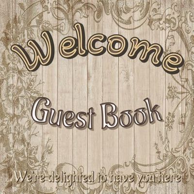 Welcome Guest Book: Bed & Breakfast Visitor Log Book, Vacation Home, Visitor Rental, Airbnb, Beach House