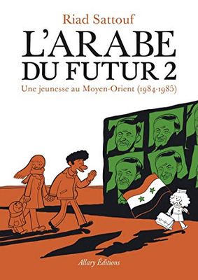 L'Arabe du futur - volume 2 - Tome 2 (2): Une jeunesse au Moyen-Orient, 1984-1985