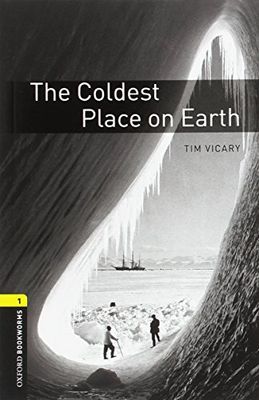 Coldest place on Earth. Oxford bookworms library. Livello 1. Con CD Audio formato MP3. Con espansione online