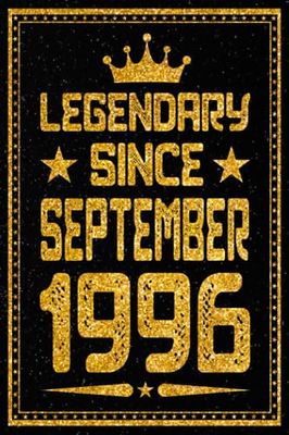 Legendary Since September 1996: Happy 27th Birthday / Journal & Notebook For Boys Or Girls Born In September 1996 / Unique Birthday Present Ideas for 27 Years Old, 120 Pages, 6x9