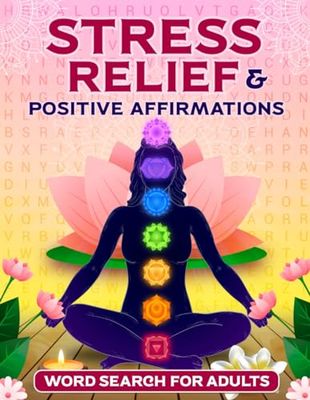 stress relief and positive affirmations word search for adults seniors and kids Boost Your Mood with over 100 Uplifting pages positive affirmations ... Anxiety Relief de stress anytime anywhere