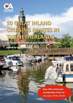 50 Great Inland Cruising Routes in the Netherlands: A guide to 50 great routes by which motor boats can cruise the inland waterways of the Netherlands