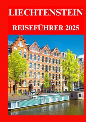 LIECHTENSTEIN REISEFÜHRER 2025