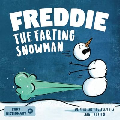Freddie The Farting Snowman: A Funny Read Aloud Picture Book For Kids And Adults About Snowmen Farts and Toots: 1
