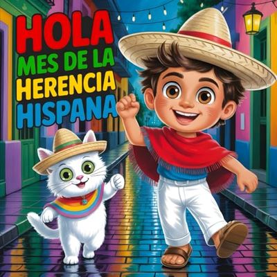 HOLA Mes de la Herencia Hispana: Libro Infantil Bilingüe que Celebra Cultura Latina, Música, Danza, Tradiciones, Diversidad, Identidad y Orgullo Cultural para Niños y Niñas de 4 a 8 Años