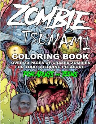 ZOMBIE TSUNAMI COLORING BOOK: Super Scary Zombies