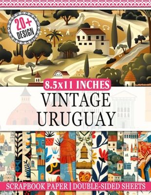 Vintage Uruguay Scrapbook Paper: 20 Pages of Uruguay-themed Decorative Paper for Crafting, Scrapbooking, DIY Projects