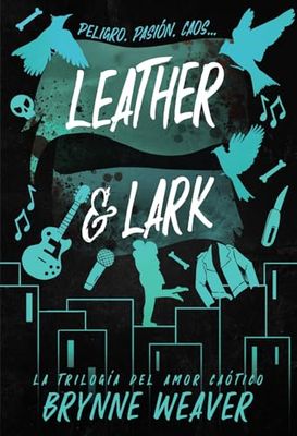 Leather & Lark: La trilogía del amor caótico 2