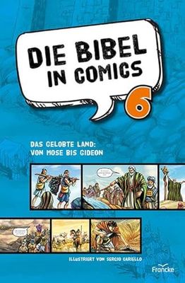 Die Bibel in Comics 6: Das gelobte Land: Von Mose bis Gideon