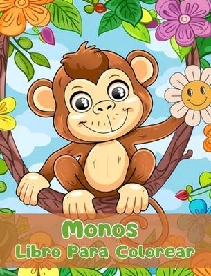 Libro Para Colorear de Monos: Páginas Simples Para Colorear de Monos Para Niños de 1 a 3 Años