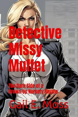 Detective Missy Muffet: The Dark Side of a Grown-Up Nursery Rhyme