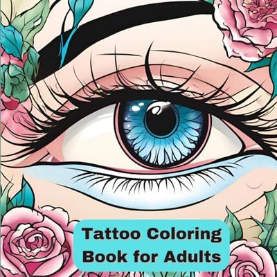 100 Tattoos: A Tattoo Coloring Book for Adults: Beautiful Tattoo Designs for Stress Relief, Relaxation, and Creativity