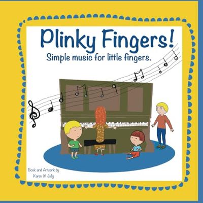 Plinky Fingers: Simple Music For Little Fingers!