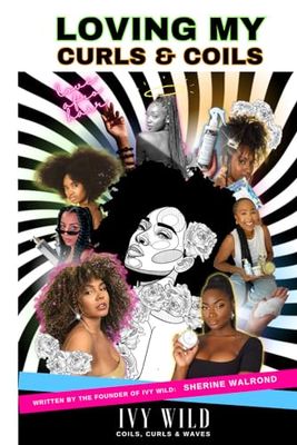 IVY WILD | LOVING MY CURLS AND COILS HAIR BOOK