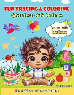 Fun Tracing & Coloring Adventure with Nathan: For Toddlers and Preschooler