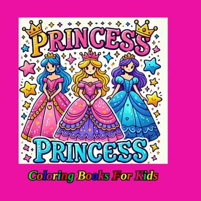 Princess: coloring bookS for kids!