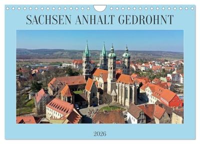 SACHSEN ANHALT GEDROHNT 2026 (Wandkalender 2026 DIN A4 quer), CALVENDO Monatskalender: Die Schönheit Sachsen Anhalts werden mit aussergewöhnlichen Drohnenfotos gezeigt.