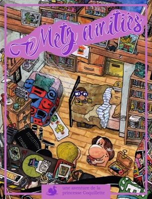 Une aventure de la princesse Coquillette: Tome 3, Metz Amitiés