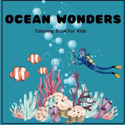 OCEAN WONDERS: Coloring book for kids sea creations