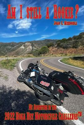 Am I still a Rookie?: "My Adventure in the 2022 Hoka Hey Motorcycle Challenge™"
