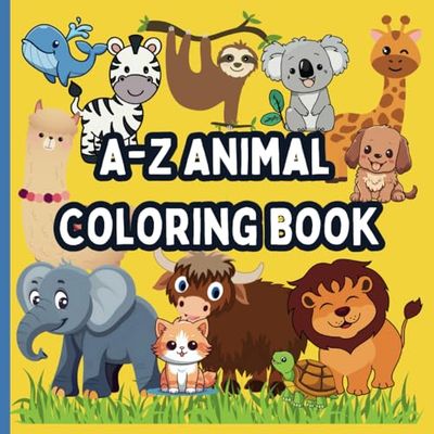 A-Z Animal Coloring Book Adventure: Educational Coloring Pages of Letters and Animals for PreK, Kindergarten, and Grades 1-3 Students