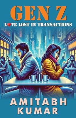 Gen Z: Love Lost in Transactions