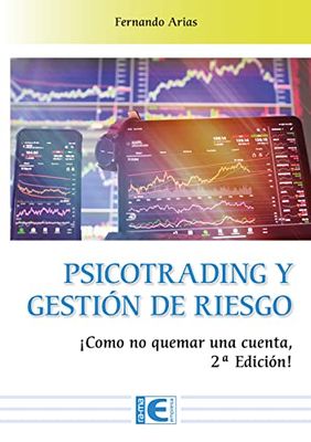 Psicotrading y Gestión de riesgo: Como no quemar una cuenta, 2ª edición!