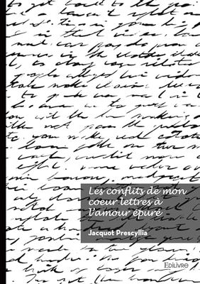 Les conflits de mon coeur lettres à l'amour épuré
