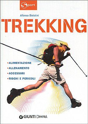 Trekking. Alimentazione allenamento accessori rischi e pericoli