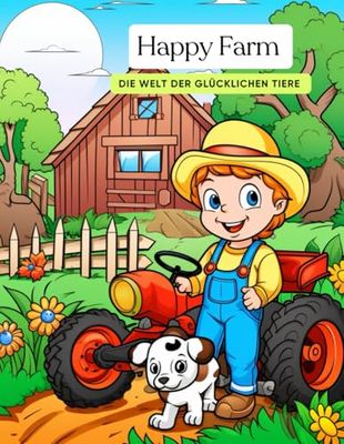 Happy Farm und die glücklichen Tiere!: Anmalbuch für Kinder ab 3 Jahren geeignet.