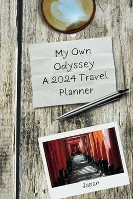 My Own Odyssey: A 2024 Travel Planner: Journal for Solo Travelers, Perfect For Those Planning a Solo Trip