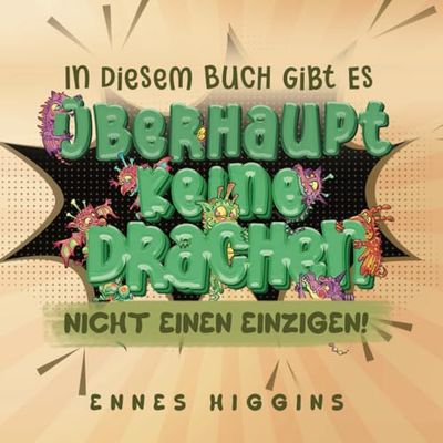 In diesem Buch gibt es überhaupt keine Drachen!: Nicht einen Einzigen!