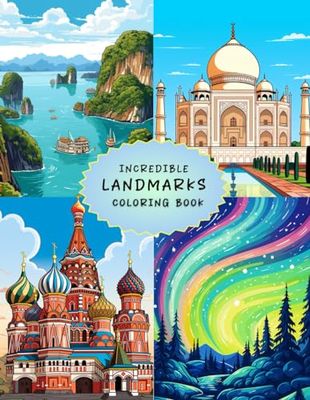 Incredible Landmarks Coloring Book: 40 Landmarks with Details & Cool Facts- A Fun Journey of Coloring & Learning