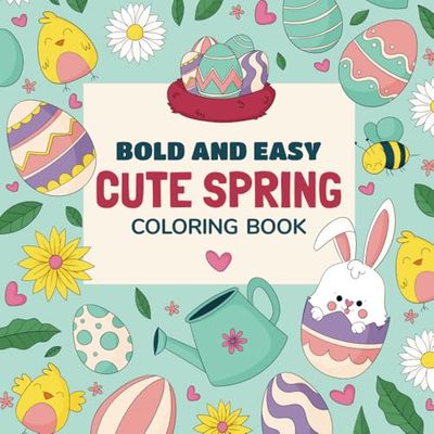 Bold and Easy Cute Spring Coloring Book: Springtime Joy: Flowers, Animals & Fun
