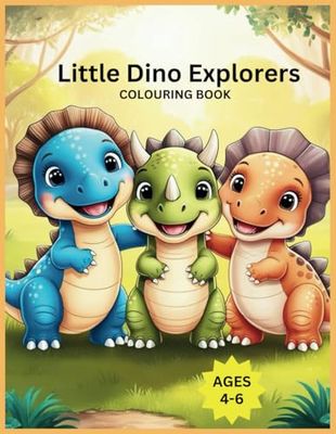 Little Dino Explorers: A Coloring Book with Prehistoric Fun Facts: Cute Dinosaur Designs and Hours of Creative Learning for Kids Ages 4-6