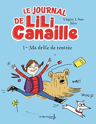 Le Journal de Lili Canaille, tome 1: Ma drôle de rentrée