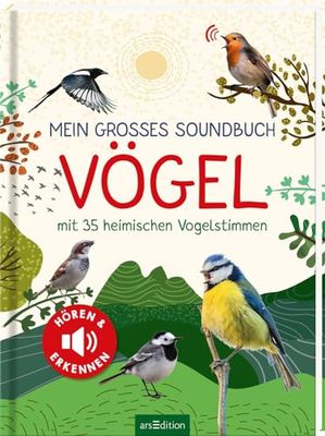 Mein großes Soundbuch Vögel: Mit 35 heimischen Vogelstimmen | Hochwertiges Soundbuch für Kinder ab 5 Jahren