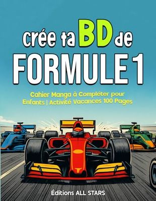 Crée ta BD de Formule 1: Cahier Manga à Compléter pour Enfants | Activité Vacances 100 Pages