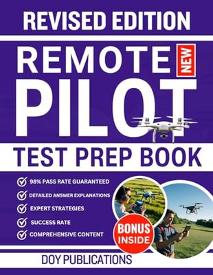 REMOTE PILOT TEST PREP BOOK: Comprehensive Study Guide and Practice Questions to Crush the FAA Part 107 Exam on Your First Try | Expert Insights to Skyrocket Your Career