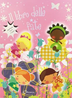 Il libro delle fate. Con adesivi. Ediz. illustrata