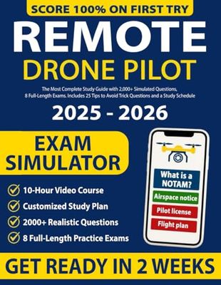 Remote Pilot Test Prep (FAA Part 107 Exam): The Most Complete Study Guide with 2,000+ Simulated Questions, 8 Full-Length Exams. Includes 25 Tips to Avoid Trick Questions and a Clear Study Schedule