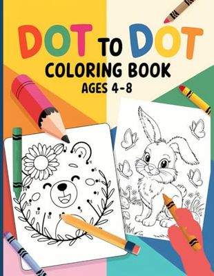 Dot To Dot Coloring Book Ages 4-8: Explore 100 Dot to Dot Designs with Flower Wreaths, Fantasy Creatures, and Space Animals