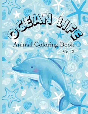 Ocean Life Animal Coloring Book for Kids: 46 Fun Pages of Wide-Line Sea Creatures with Simple, Kid-Friendly Details for Ages 3–7