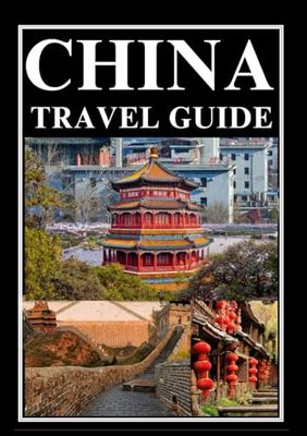 CHINA TRAVEL GUIDE 2025