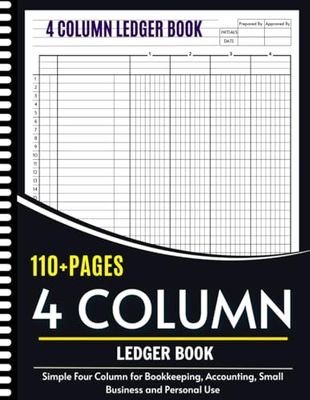 4 Column Ledger Book: Simple Accounting Ledger Book for Small Business and Personal Finance