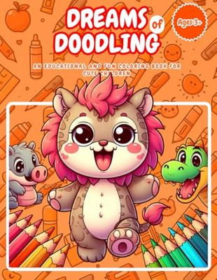 DREAMS OF DOODLING: An Educational and Fun Coloring Book for Children Aged 3 and Up, Filled with Animal Adventures Fun and Fascinating Facts!