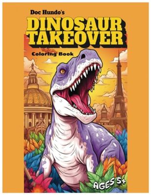 Doc Hundo's Dinosaur Takeover: Coloring Book