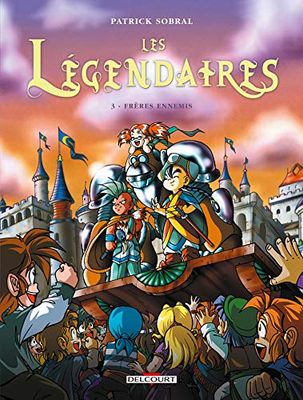 Les Légendaires T03: Frères ennemis