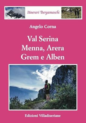 Val Serina, Menna, Arera, Grem e Alben